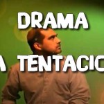 DRAMA CRISTIANO – LA TENTACIÓN 